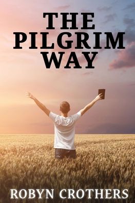 Cover for Robyn Crothers · The Pilgrim Way (Paperback Bog) (2020)