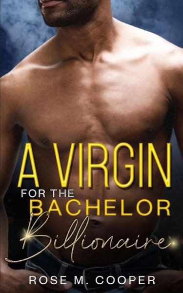 Cover for Rose M. Cooper · A Virgin for the Bachelor Billionaire (Book) (2023)