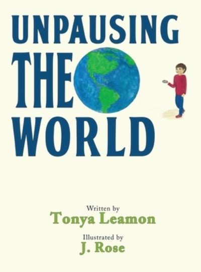 Cover for Tonya Leamon · Unpausing the World (Book) (2022)