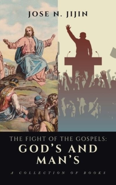 Cover for Jose N. Jijin · Fight of the Gospels : God's and Man's (Book) (2023)