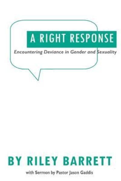 Cover for Riley Barrett · A Right Response Encountering Deviance in Gender and Sexuality (Pocketbok) (2018)