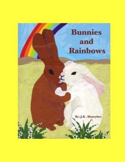 Cover for J K Honeybee · Bunnies and Rainbows (Paperback Bog) (2017)