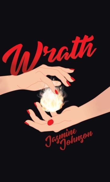 Wrath / Patience : Book One of the Event Horizon Sins and Virtues - Jasmine Johnson - Books - Author Solutions, Incorporated - 9781982244897 - March 23, 2020