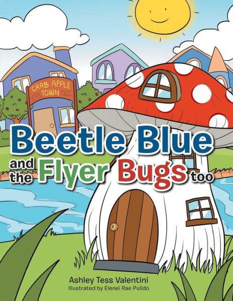 Cover for Ashley Tess Valentini · Beetle Blue and the Flyer Bugs Too (Paperback Book) (2018)