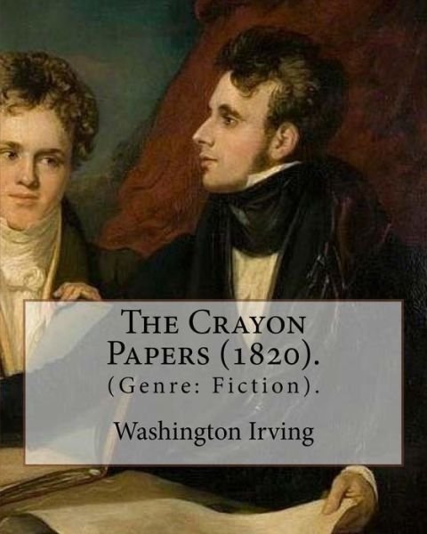 Cover for Washington Irving · The Crayon Papers (1820). by (Paperback Bog) (2018)