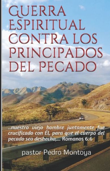 Cover for Pedro Montoya · Guerra Espiritual contra los Principados del Pecado (Paperback Book) (2018)