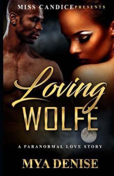 Cover for Mya Denise · Loving Wolfe (Paperback Book) (2018)