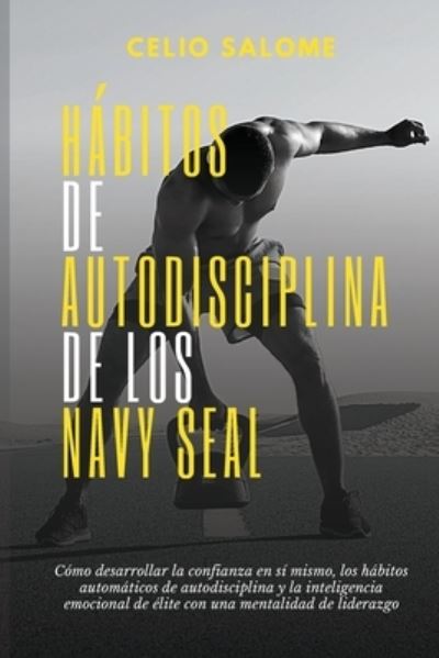 Cover for Celio Salome · Ha?bitos de autodisciplina de los Navy Seal (Paperback Book) (2020)