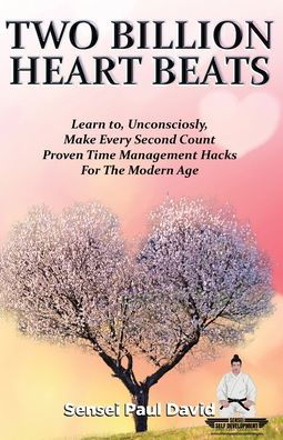 Two Billion Heart Beats - Sensei Paul David - Kirjat - Senseipublishing - 9781990106897 - maanantai 18. lokakuuta 2021