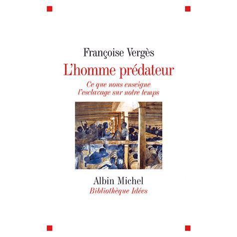 Cover for Francoise Verges · Homme Predateur (L') (Collections Sciences - Sciences Humaines) (French Edition) (Paperback Book) [French edition] (2011)