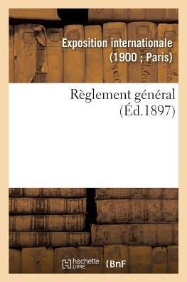 Cover for Exposition Internationale · Reglement General (Paperback Book) (2018)