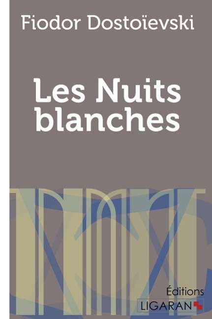 Cover for Fiodor Dostoïevski · Les Nuits blanches (Pocketbok) (2016)