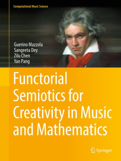 Cover for Guerino Mazzola · Functorial Semiotics for Creativity in Music and Mathematics - Computational Music Science (Hardcover Book) [2021 edition] (2022)