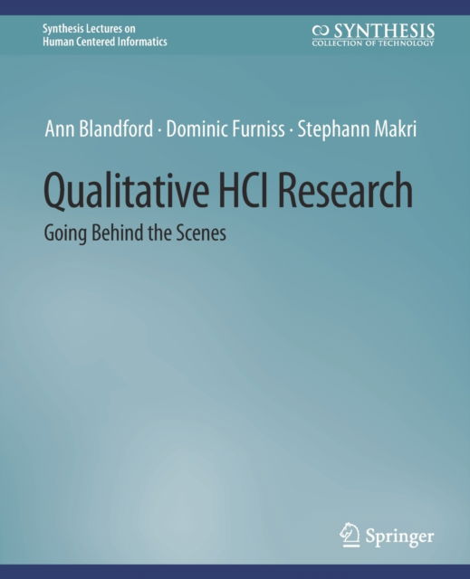 Cover for Ann Blandford · Qualitative HCI Research: Going Behind the Scenes - Synthesis Lectures on Human-Centered Informatics (Paperback Book) (2016)