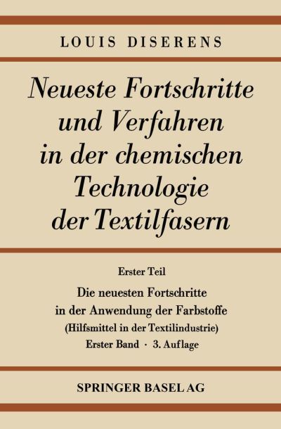 Cover for Ludwig Diserens · Erster Teil: Die neuesten Fortschritte in der Anwendung der Farbstoffe: Hilfsmittel in der Textilindustrie (Paperback Book) (1951)