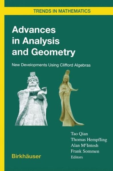 Cover for Tao Qian · Advances in Analysis and Geometry: New Developments Using Clifford Algebras - Trends in Mathematics (Paperback Bog) [Softcover reprint of the original 1st ed. 2004 edition] (2012)