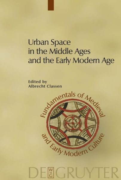 Cover for Albrecht Classen · Urban Space in the Middle Ages and the Early Modern Age (Hardcover Book) (2009)