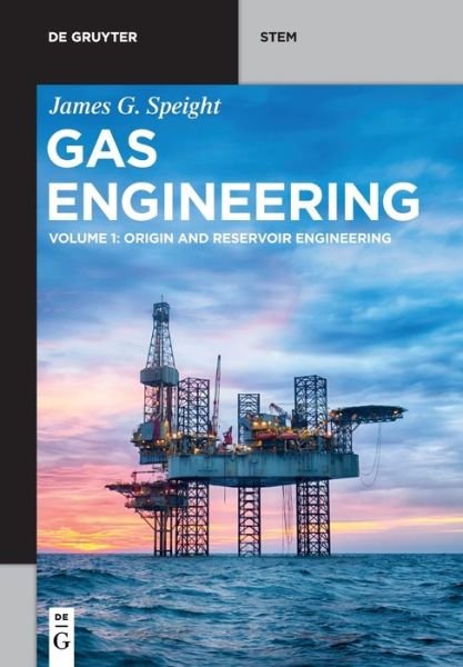 Cover for James G. Speight · Gas Engineering: Vol. 1: Origin and Reservoir Engineering - De Gruyter STEM (Paperback Book) (2021)