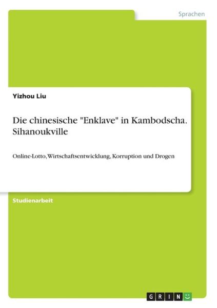 Cover for Liu · Die chinesische &quot;Enklave&quot; in Kambod (Bog)