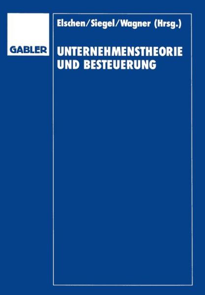 Cover for Dieter Elschen · Unternehmenstheorie Und Besteuerung: Festschrift Zum 60. Geburtstag Von Dieter Schneider (Paperback Book) [Softcover Reprint of the Original 1st 1995 edition] (1995)