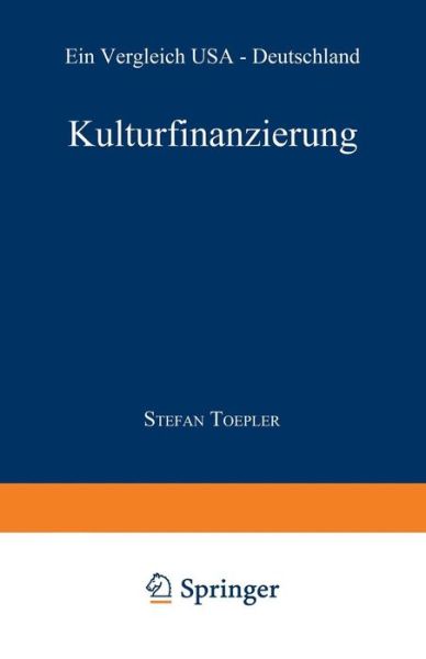 Cover for Stefan Toepler · Kulturfinanzierung: Ein Vergleich USA -- Deutschland - Oikos (Paperback Book) [1991 edition] (1991)