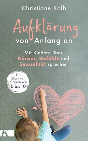 Aufklärung von Anfang an - Christiane Kolb - Books - Kösel - 9783466311897 - August 24, 2022