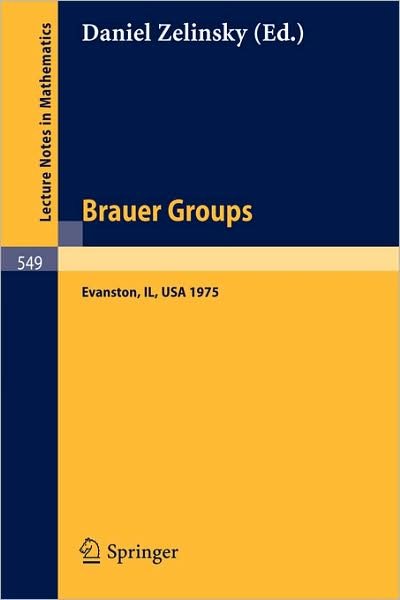 Cover for D Zelinsky · Brauer Groups - Lecture Notes in Mathematics (Paperback Bog) (1976)