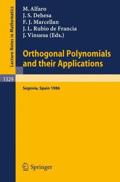 Cover for Manuel Alfaro · Orthogonal Polynomials and Their Applications: Proceedings of an International Symposium Held in Segovia, Spain, Sept. 22-27 1986 - Lecture Notes in Mathematics (Paperback Book) (1988)