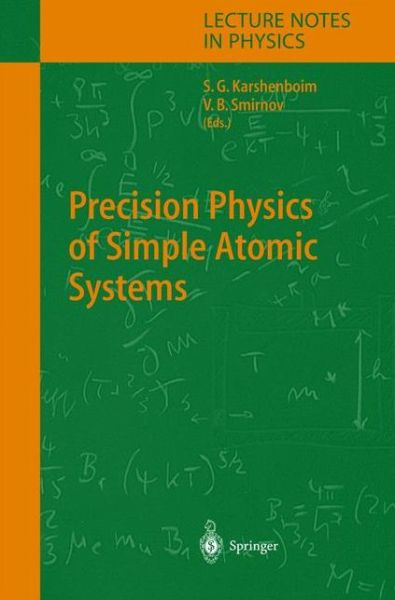 Cover for Savely G Ed Karshenboim · Precision Physics of Simple Atomic Systems - Lecture Notes in Physics (Hardcover Book) (2003)