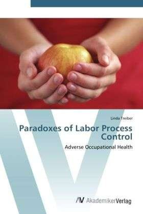 Cover for Treiber · Paradoxes of Labor Process Cont (Buch) (2012)