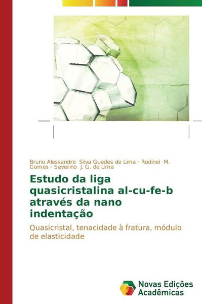 Cover for Severino J. G. De Lima · Estudo Da Liga Quasicristalina Al-cu-fe-b Através Da Nano Indentação: Quasicristal, Tenacidade À Fratura, Módulo De Elasticidade (Paperback Bog) [Portuguese edition] (2014)