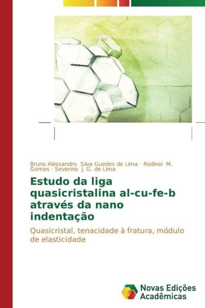 Cover for Severino J. G. De Lima · Estudo Da Liga Quasicristalina Al-cu-fe-b Através Da Nano Indentação: Quasicristal, Tenacidade À Fratura, Módulo De Elasticidade (Paperback Book) [Portuguese edition] (2014)