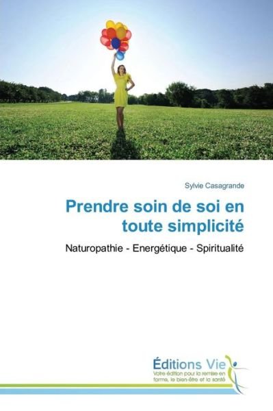 Cover for Casagrande Sylvie · Prendre Soin De Soi en Toute Simplicite (Taschenbuch) (2018)