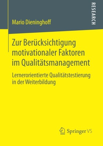 Cover for Mario Dieninghoff · Zur Berucksichtigung Motivationaler Faktoren Im Qualitatsmanagement: Lernerorientierte Qualitatstestierung in Der Weiterbildung (Paperback Book) [2014 edition] (2014)