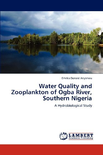 Cover for Emeka Donald Anyanwu · Water Quality and Zooplankton of Ogba River, Southern Nigeria: a Hydrobiological Study (Paperback Bog) (2012)