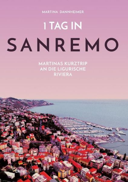 Cover for Martina Dannheimer · 1 Tag in Sanremo (Paperback Book) (2018)