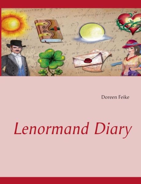 Lenormand Diary - Doreen Feike - Livros - Books On Demand - 9783732254897 - 22 de agosto de 2013