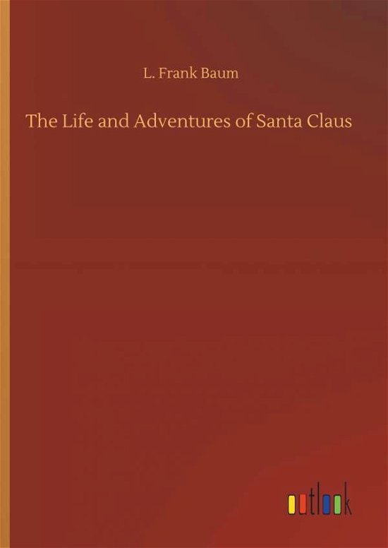 Cover for Baum · The Life and Adventures of Santa C (Bok) (2019)