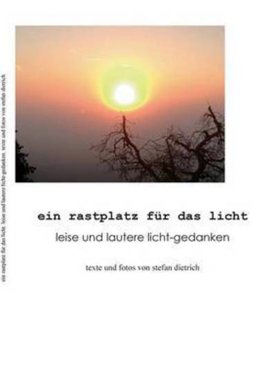 Cover for Stefan Dietrich · Ein Rastplatz Fur Das Licht (Paperback Book) (2015)