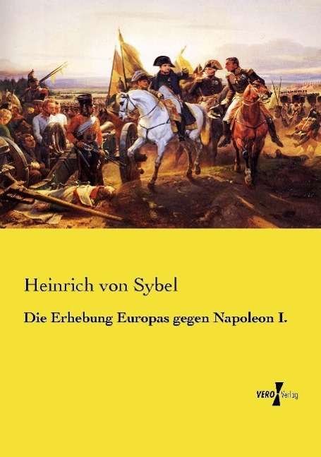 Cover for Sybel · Die Erhebung Europas gegen Napole (Book)