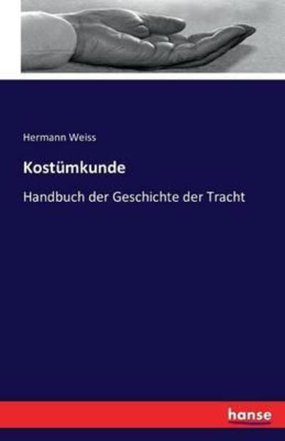 Kostümkunde - Weiss - Books -  - 9783741151897 - May 28, 2016