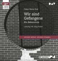Cover for Oskar Maria Graf · Wir sind Gefangene. Ein Bekenn (CD)