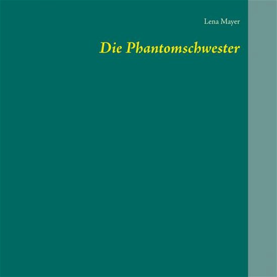 Cover for Mayer · Die Phantomschwester (Bog) (2017)