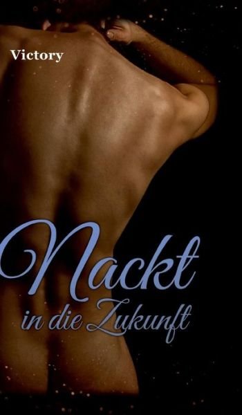 Cover for Victory · Nackt in die Zukunft (Buch) (2018)