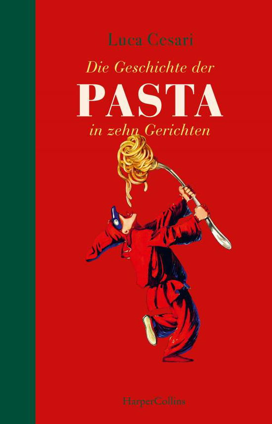 Cover for Luca Cesari · Die Geschichte der Pasta in zehn Gerichten (Hardcover Book) (2021)