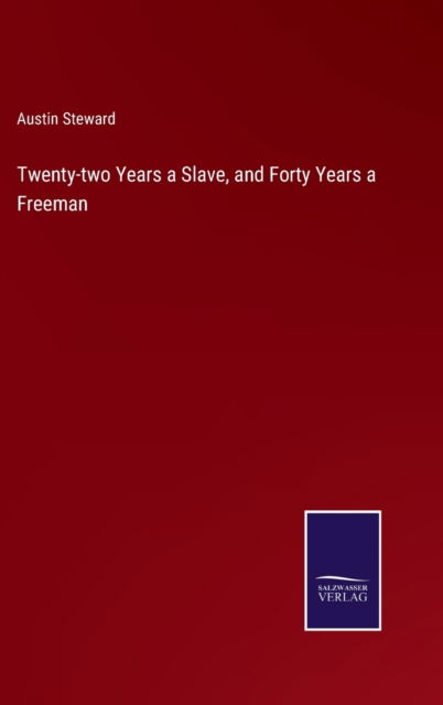 Cover for Austin Steward · Twenty-two Years a Slave, and Forty Years a Freeman (Hardcover Book) (2022)