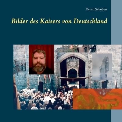 Bilder des Kaisers von Deutsch - Schubert - Other -  - 9783753408897 - February 10, 2021