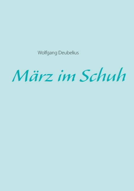 Cover for Wolfgang Deubelius · Marz im Schuh (Paperback Book) (2021)