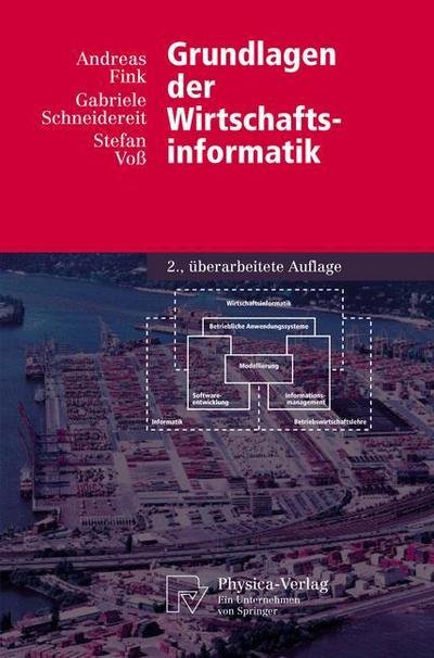 Cover for Andreas Fink · Grundlagen Der Wirtschaftsinformatik (Paperback Book) [2nd 2., Uberarb. Aufl. 2005 edition] (2005)