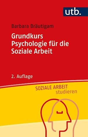 Cover for Barbara Brautigam · Grundkurs Psychologie für die Soziale Arbeit (Paperback Book) (2021)
